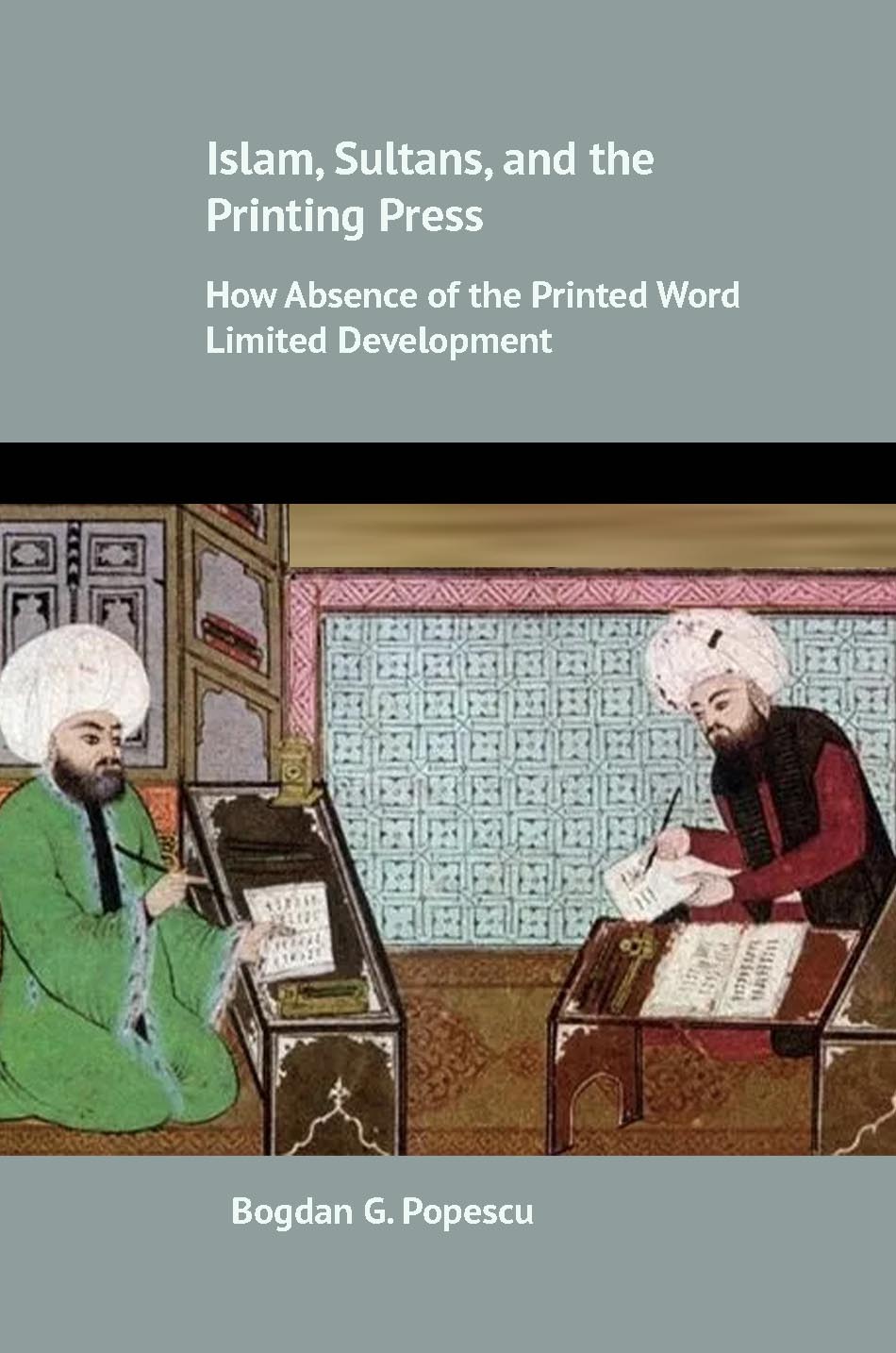 Islam, Sultans, and the Printing Press